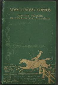 Book, Adam Lindsay Gordon and His Friends in England and Australia- Edith Humphris and Douglas Sladen- London. Constable and Company. 1912
