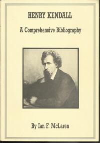 Book, Henry Kendall- A Comprehensive Bibliography- Ian F McLaren