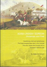 Book, Adam Lindsay Gordon Horseman and Poet- Dr. Helen w Kinloch- Australian racing Museum and Hall of Fame- 2006