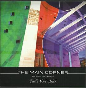 Booklet, The Main Corner, Mount Gambier : earth, fire, water, 2011