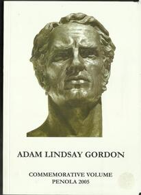 Book, Adam Lindsay Gordon Commemorative Volume- Penola 2005- Published 2006 by The Penola and District Cultural Fund