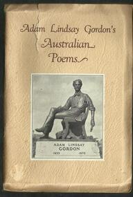 Book, Adam Lindsay Gordon's Australian Poems- Edited by Charles R Long President Gordon Memorial Committee- Whitcombe & Tombs Limited