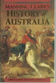 Book, Manning Clark's History of Australia- Abridged by Michael Cathcart- McPherson's Printing Group- 1993