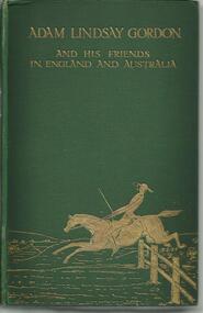 Book, Adam Lindsay Gordon and His Friends in England and Australia- Edith Humphris and Douglas Sladen- London- Constable and Company Ltd. 1912