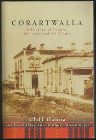 Book, Corartwalla- A History of Penola- The Land and Its People- Cliff Hanna- With Davis Abbey, Glen Clifford, Alistair Roper.- Printed McPherson's Printing Group-2001