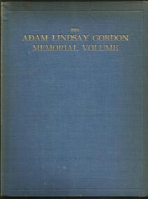 Book, The Adam Lindsay Gordon Memorial Volume- Edited by Edward A Vidler.- Lothian Press-1926