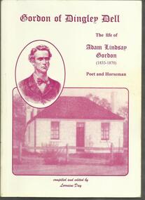 Book, Gordon of Dingley Dell- The Life of Adam Lindsay Gordon- Lorraine Day- Freestyle Publications- 2003