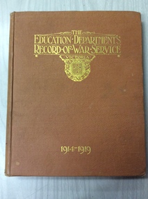 Record of War Service for Victorian School teachers, The Education Department's Record of War Service 1914 - 1919, 1921