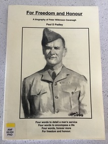 Book - For Freedom and Honour A biography of Peter Wilkinson Cavanagh