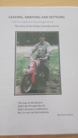 Book - Self Published book, Leaving, Arriving and Settling: From Kent, England to Peterborough, Victoria.  The Story of Ian Evelyn Llewellyn Jarvis, circa 2010