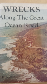 Book, Jack Loney, Wrecks Along The Great Ocean Road, 1975