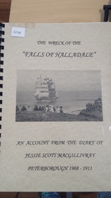 Book, The Wreck of the "Falls of Halladale": An account from the Diary of Jessie Scott Macgillivray, Peterborough, 1908-1911, 2009