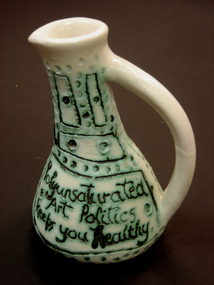 Ceramics (jug): Tom SANDERS (b.1925 - d. 2007 AUS), Jug: Polyunsaturated Art Politics keeps you healthy