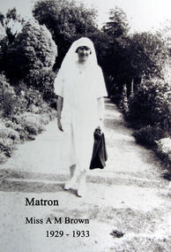 Matron, Miss A M Brown, 1929-1933, Ballarat Base Hospital