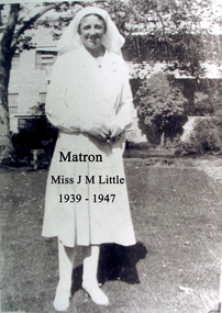 Matron. Miss J M Little, 1939-1947. Ballarat Base Hospital