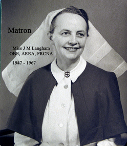Matron, Miss J M Langham, 1947-1967, Ballarat Base Hospital