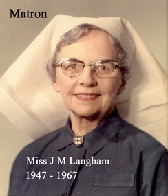 Matron, Miss J M Langham, 1947-1967, Ballarat Base Hospital