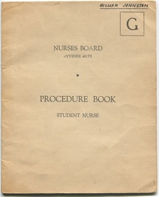 Gillian Bartlett (nee Johnston), 1954-1957, Student Nurse Procedure Book