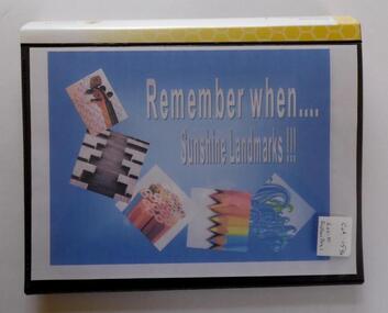 Display Book - Local Historical Images, Remember when.... Sunshine Landmarks!!!, 2011