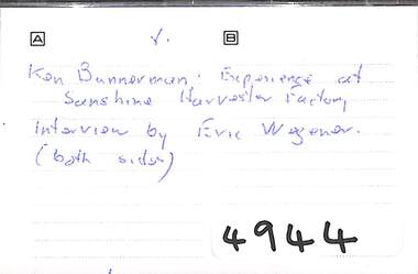 Audio - Ken Bannerman Experiences at Sunshine Harvester Factory Audio Tape, 15/4/1997