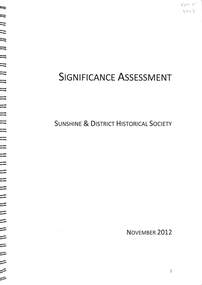 Document - Sunshine And District Historical Society Significance Assessment Report, Euan McGillivray, November 2012