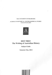 Document - The University Of Melbourne The Writing Of Australian History Subject Guide, University of Melbourne, 2014