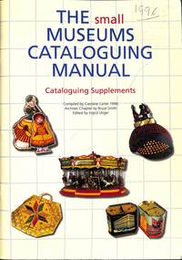 Manual - The Small Museums Cataloguing Manual, Museum Australia (Victoria), Cataloguing Supplements, 1996