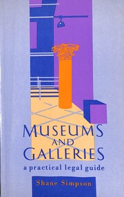Book - Museums And Galleries A Practical Legal Guide, Shane Simpson, 2016