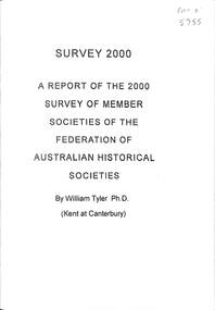 Booklet - Survey 200, Federation of Australian Historical Societies Inc, A Report Of The 2000 Survey Of Member Societies Of The Federation Of Australian Historical Societies, 2000