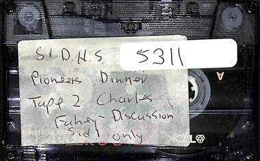 Audio - Sunshine And District Historical Society Pioneers Dinner Pioneers Dinner Tape One, Guest speaker Charles Fahey Tape Two