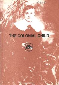 Journal - The Colonial Child, Royal Historical Society of Victoria, 1981