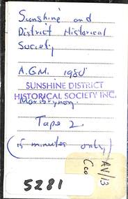 Archive - Sunshine And District Historical Society Annual General Meeting 1980 Audio Tape 2, Sunshine and District Historical Society Inc, 1980