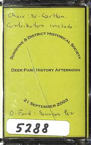 Archive - Deer Park History Afternoon Audio Tape, Sunshine and District Historical Society Inc, 21st September 2003