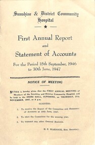 Administrative record - Sunshine & District Community Hospital First Annual Report & Statement Of Accounts 30th June 1947, 1947