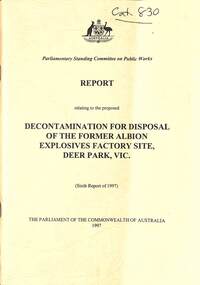 Document - Parliamentary report on Decontamination Proposal Albion Explosives site Deer Park 1997, 1997