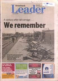 Newspaper - A century after rail carnage We Remember Brimbank Leader 15/4/2008, Leader Associated Newspapers Pty Ltd, 15/04/2008 12:00:00 AM