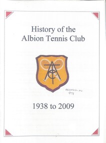 Document - History of the Albion Tennis Club 1938 to 2009, Willaton, John, 2009