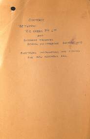 Administrative record - A contract between R. G. Harris Pty Ltd, and Sunshine Technical School Co-operative Society Ltd- electrical installations and fittings for new assembly hall, 1962