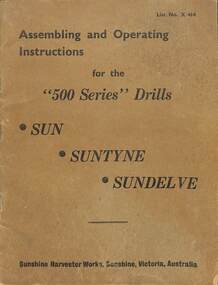 Manual - H.V. McKay Massey Harris Assembling And Operating Instructions For the 500 Series Drills Sun Suntyne Sundelve, SUNSHINE HARVESER WORKS