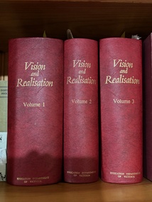 Book - Vision and Realization A Centenary History of State Education in Victoria Volumes 1, 2 & 3, Education Department of Victoria, 1973, 1973