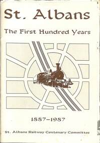 Book - St.Albans. The First Hundred Years  1887 - 1987