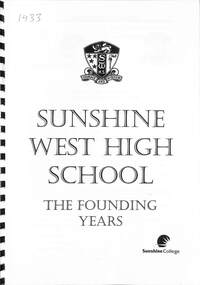 Memorabilia - Sunshine West High School The Founding Years, Sunshine College, 23/10/2010 12:00:00 AM
