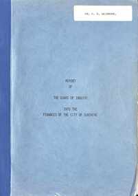Document - Report of Board of Inquiry into the Finances of the City of Sunshine (Tadgel Report)|Ministerial Statement ... by the Hon. A..Hunt, Minister for Local Government|(Plus several sheets and leaflets), Government of Victoria, plus others, 1976 (Tadgel and Hunt)