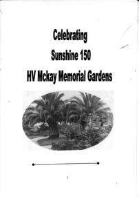 Booklet - Celebrating Sunshine 150. H.V. McKay Memorial Gardens, McDonald, Catherine, March, 2011