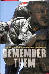 Book - Remember Them. A Guide to Victoria's War Time Heritage, Hardie Grant Books, 2009