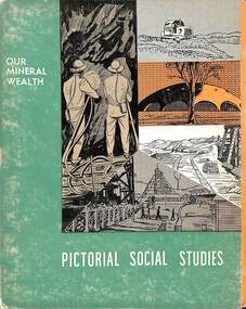 Book - OUR / MINERAL / WEALTH / PICTORIAL SOCIAL STUDIES, R. R. Raffe, 1960
