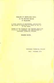 Document - Problems of Unemployed Youth in the Western Region of Melbourne Mohamed Wassel Footscray Technical College July - October 1976, Wassel, Mohamed, July - October 1976