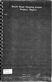 Document - South Road Housing Estate Project Report / Peter Lovell / Susan Oliver Report, Oliver, Susan et al, 29252