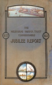 Book - The Melbourne Harbour Trust Commission Jubilee Report, Benjamin Hoare, 1927
