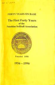Booklet - Sunshine Softball Association book - Forty Years On Base: The First Forty Years of the Sunshine Softball Association, Researched and compiled by Betty Mcguire